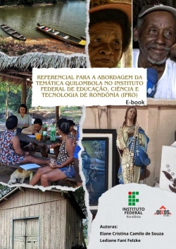 Referencial para a abordagem da temática Quilombola no Instituto Federal de Educação, Ciência e Tecnologia de Rondônia (IFRO)  | E-book